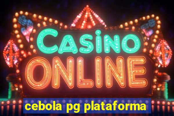 cebola pg plataforma